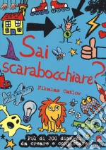 Sai scarabocchiare? Nuova ediz. libro