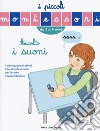 Ascolta i suoni. Ediz. a colori libro