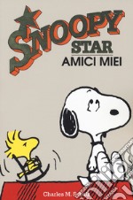 Amici miei. Snoopy star libro