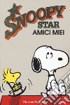 Amici miei. Snoopy star libro