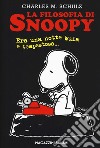 La filosofia di Snoopy. Era una notte buia e tempestosa libro