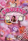 Squishy. Trucchi, tecniche e segreti. Ediz. a colori libro