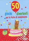 50 giochi divertenti per le feste di compleanno. Carte libro di Kawamura Yayo Hermann Linda