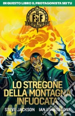 Lo stregone della montagna infuocata. Fighting fantasy libro