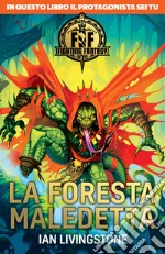 La foresta maledetta. Fighting fantasy libro