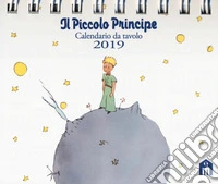 Piccolo Principe. Calendario da tavolo 2019 (Il) libro