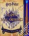 La mappa del Malandrino. Guida a Hogwarts. Harry Potter. Con gadget libro