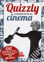 Quizzly. La grande sfida sul cinema. Carte libro