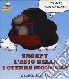 Snoopy. L'asso della prima guerra mondiale. Con gadget libro