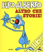 Lupo Alberto. Altro che storie! libro