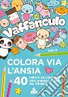 Vaffanculo. Colora via l'ansia. 40 insulti da colorare con animali carini ma stronzi libro