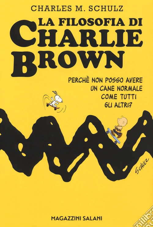 La filosofia di Charlie Brown. Perché non posso avere un cane normale come tutti gli altri?