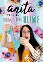 Crea i tuoi slime libro