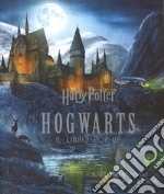 Harry Potter. Hogwarts. Il libro pop-up libro