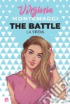 The battle. La sfida libro di Montemaggi Virginia