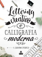 Lettering creativo e calligrafia moderna. Il quaderno d'esercizi libro