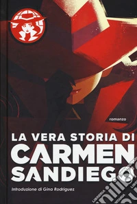 La vera storia di Carmen Sandiego libro