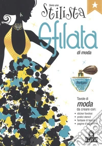 Sono una stilista. Sfilata di moda. Con adesivi. Ediz. a colori libro