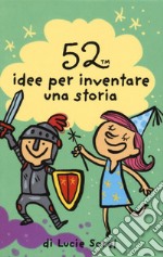 52 idee per inventare una storia libro