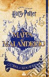 La mappa del Malandrino. Guida a Hogwarts. Harry Potter. Ediz. a colori. Con gadget libro