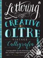 Lettering creativo e oltre. Calligrafia vintage libro