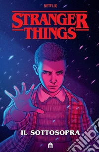Stranger Things. Il sottosopra