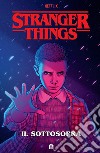 Stranger Things. Il sottosopra libro