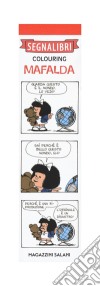 Mafalda. Segnalibri colouring. Vol. 1 libro