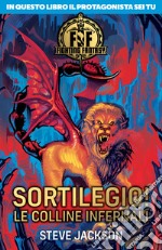 Sortilegio! Le colline infernali. Fighting fantasy libro