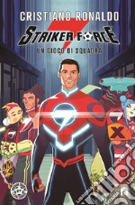 Striker force 7. Un gioco di squadra libro