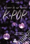 Diario di un amore. K-Pop libro