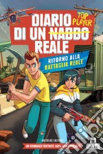 Ritorno alla battaglia reale. Diario di un nabbo reale libro