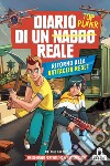 Ritorno alla battaglia reale. Diario di un nabbo reale libro