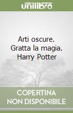 Arti Oscure. Gratta La Magia. Harry Potter. Con Gadget: 9788893677936 -  AbeBooks