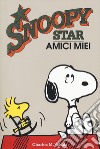 Amici miei. Snoopy star libro