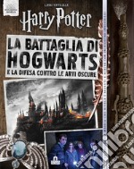 La battaglia di Hogwarts. Harry Potter. Con gadget libro