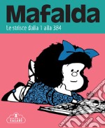 Mafalda. Le strisce. Vol. 1: Dalla 1 alla 384 libro