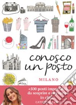 Conosco un posto. Milano libro