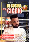 In cucina con Ciccio libro di CiccioGamer89