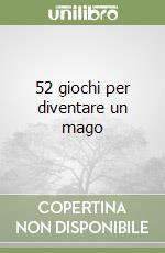 52 giochi per diventare un mago libro