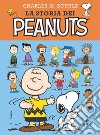 La storia dei Peanuts. Nuova ediz. libro