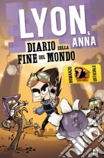 Diario della fine del mondo. Lyon & Anna libro