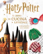 Harry Potter. Il libro di cucina ufficiale libro