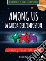 Among us. La guida dell'impostore libro