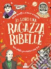 Io sono una ragazza ribelle libro