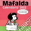 Mafalda. Calendario da parete 2022 libro