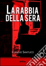 La rabbia della sera