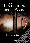 Il giardino delle anime libro di Ferrante Pasqualino