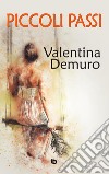 Piccoli passi libro di Demuro Valentina