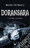 Doransara. L'ultimo cavaliere. Nuova ediz. libro di De Nardis Matteo